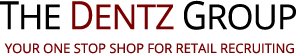 The Dentz Group - Your One Stop Shop for Retail Recruitment The Dentz Group - Your One Stop Shop for Retail Recruitment